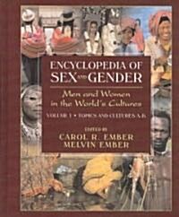 Encyclopedia of Sex and Gender: Men and Women in the Worlds Cultures Topics and Cultures A-K - Volume 1; Cultures L-Z - Volume 2 (Hardcover, 2004)