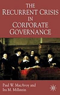 The Recurrent Crisis in Corporate Governance (Hardcover)
