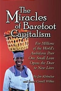 The Miracles of Barefoot Capitalism (Paperback)