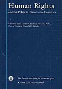 Human Rights and the Police in Transitional Countries (Paperback)