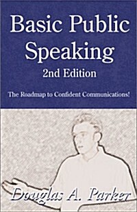 Basic Public Speaking: The Roadmap to Confident Communications! (Paperback, 2)