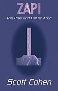 ZAP!: The Rise and Fall of Atari (Paperback)