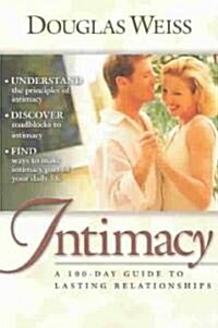 A 100 Day Guide to Intimacy: A 100-Day Guide to Lasting Relationships (Paperback)