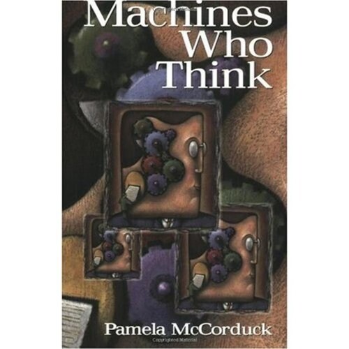Machines Who Think: A Personal Inquiry Into the History and Prospects of Artificial Intelligence (Paperback, 2)