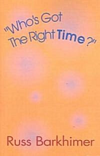 Whos Got the Right Time? (Paperback)