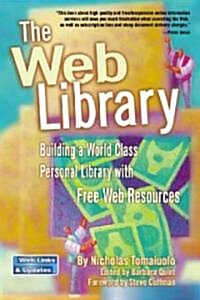 The Web Library: Building a World Class Personal Library with Free Web Resources (Paperback)