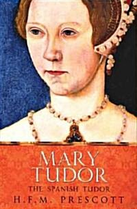 Mary Tudor : the Spanish Tudor (Paperback)