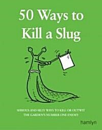 50 Ways to Kill a Slug (Paperback)