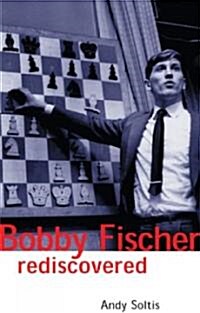Bobby Fischer Rediscovered (Paperback)