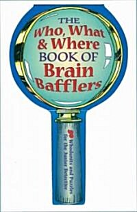 The Who, What & Where Book of Brain Bafflers (Hardcover)