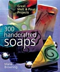 300 Handcrafted Soaps (Paperback)