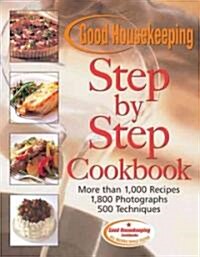 The Good Housekeeping Step-By-Step Cookbook (Hardcover)