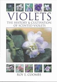 Violets : The History and Cultivation of Scented Violets (Hardcover, 2)