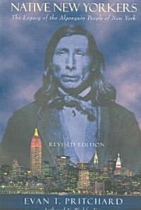 Native New Yorkers: The Legacy of the Algonquin People of New York (Paperback, Revised)