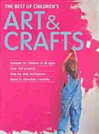 The Best of Childrens Art & Crafts (Paperback)