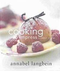 Cooking to Impress Without Stress (Paperback)