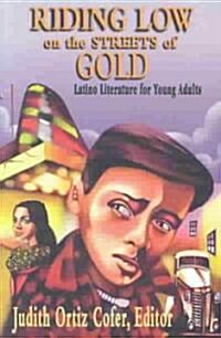 Riding Low on the Streets of Gold: Latino Literature for Young Adults (Paperback)