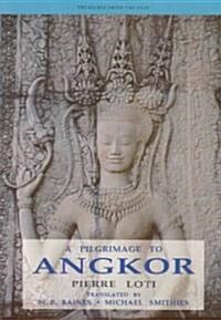 A Pilgrimage to Angkor (Paperback)