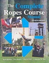 The Complete Ropes Course Manual (Paperback, 4th)