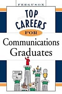 Top Careers for Communications Graduates (Paperback)