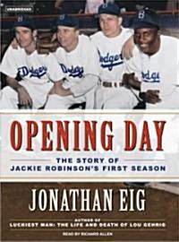 Opening Day: The Story of Jackie Robinsons First Season (Audio CD)