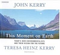 This Moment on Earth: Todays New Environmentalists and Their Vision for the Future (Audio CD)