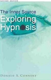 The Inner Source: Exploring Hypnosis (Paperback, Revised)