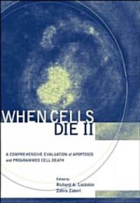 When Cells Die II: A Comprehensive Evaluation of Apoptosis and Programmed Cell Death (Hardcover, 2)