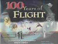 100 Years of Flight: A Chronicle of Aerospace History, 1903-2003 (Hardcover)