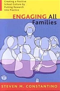 Engaging All Families: Creating a Positive School Culture by Putting Research Into Practice (Paperback)