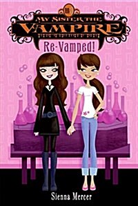 My Sister the Vampire #3:Re-vamped (Paperback)