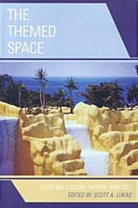 The Themed Space: Locating Culture, Nation, and Self (Paperback)