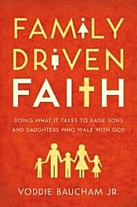 Family Driven Faith (Hardcover)
