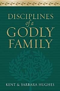 Disciplines of a Godly Family (Paperback)