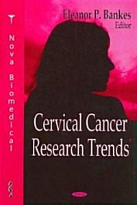 Cervical Cancer Research Trends (Hardcover, UK)