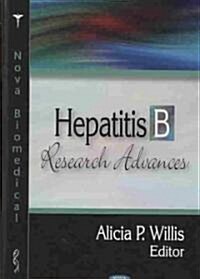 Hepatitis B Research Advances (Hardcover, UK)