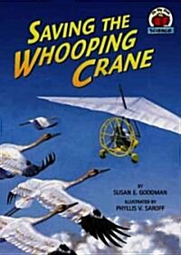 Saving the Whooping Crane (Library Binding)