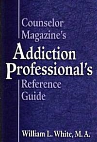 Counselor Magazines Addiction Professional Reference Guide (Paperback)