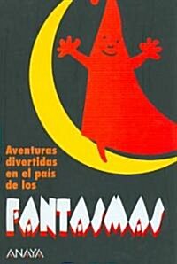 Aventuras Divertidas En El Pais De Los Fantasmas/ Fun Adventures in the Ghosts Land (Hardcover, Translation)