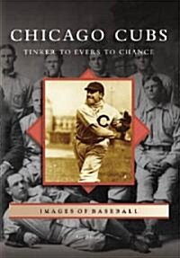 Chicago Cubs: Tinker to Evers to Chance (Paperback)