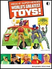 MEGO 8 Super-Heroes: Worlds Greatest Toys! (Hardcover)