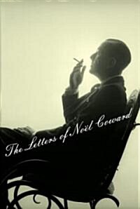 The Letters of Noel Coward (Hardcover, Deckle Edge)