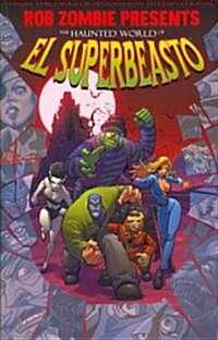 Rob Zombie Presents: The Haunted World of El Superbeasto (Paperback)