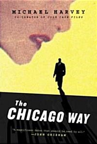 The Chicago Way (Hardcover, 1st)