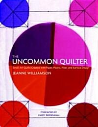 The Uncommon Quilter (Paperback)