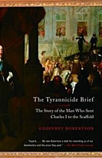 The Tyrannicide Brief: The Story of the Man Who Sent Charles I to the Scaffold (Paperback)