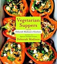 Vegetarian Suppers from Deborah Madisons Kitchen (Paperback, Reprint)