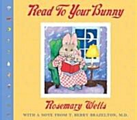 Read to Your Bunny: With a Note from T. Berry Brazelton, M. D. (Board Books)