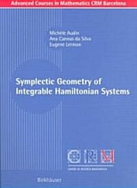 Symplectic Geometry of Integrable Hamiltonian Systems (Paperback, 2003)
