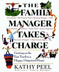 The Family Manager Takes Charge: Getting on the Fast Track to a Happy, Organized Home (Paperback)